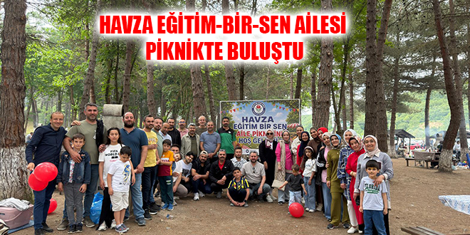 HAVZA EĞİTİM-BİR-SEN AİLESİ PİKNİKTE BULUŞTU