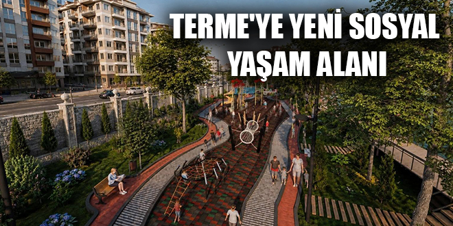TERME'YE YENİ SOSYAL YAŞAM ALANI