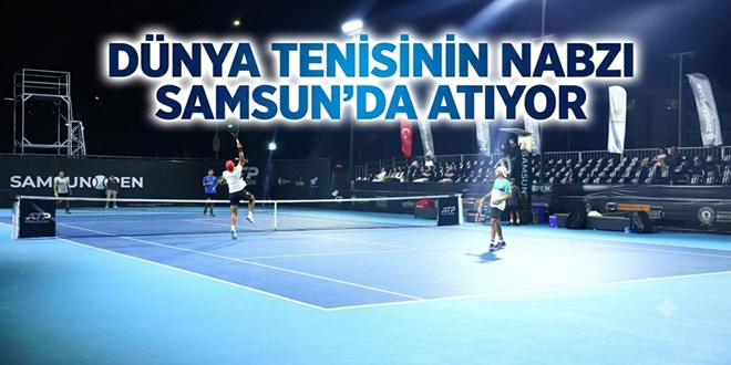 DÜNYA TENİSİNİN NABZI SAMSUN’DA ATIYOR