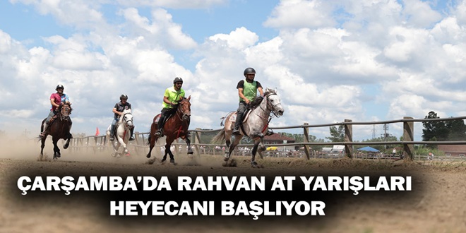ÇARŞAMBA’DA RAHVAN AT YARIŞLARI HEYECANI BAŞLIYOR