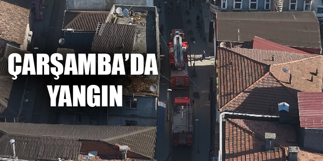 ÇARŞAMBA’DA YANGIN