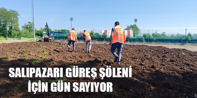 SALIPAZARI GÜREŞ ŞÖLENİ İÇİN GÜN SAYIYOR