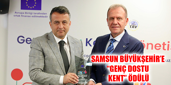SAMSUN BÜYÜKŞEHİR’E “GENÇ DOSTU KENT” ÖDÜLÜ