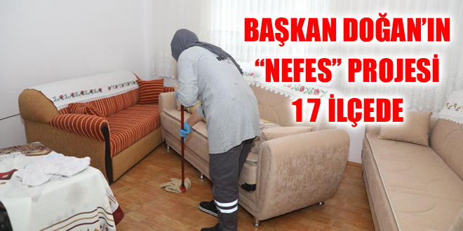 BAŞKAN DOĞAN’IN “NEFES” PROJESİ 17 İLÇEDE