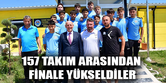 157 TAKIM ARASINDAN FİNALE YÜKSELDİLER