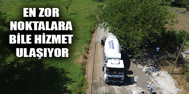 EN ZOR NOKTALARA BİLE HİZMET ULAŞIYOR