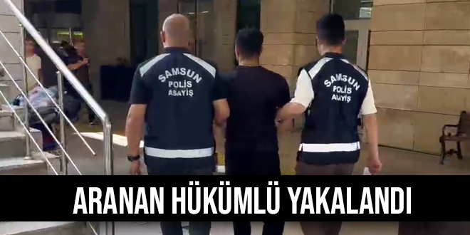 ARANAN HÜKÜMLÜ YAKALANDI