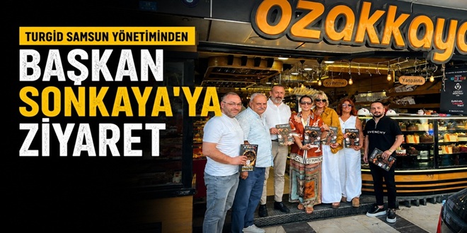TURGİD SAMSUN YÖNETİMİNDEN BAŞKAN SONKAYA’YA ZİYARET