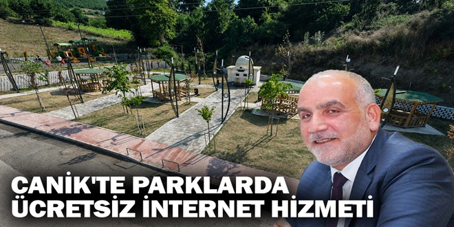 CANİK'TE PARKLARDA ÜCRETSİZ İNTERNET HİZMETİ SUNULUYOR