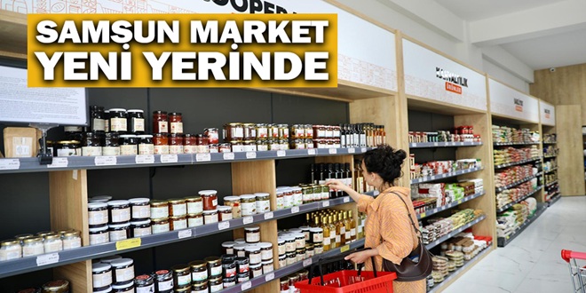 SAMSUN MARKET YENİ YERİNDE
