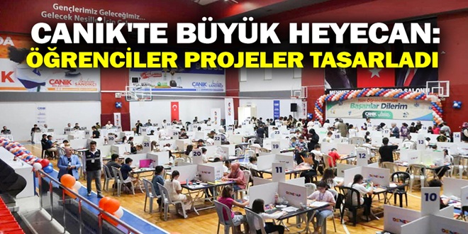 CANİK'TE BÜYÜK HEYECAN: ÖĞRENCİLER PROJELER TASARLADI
