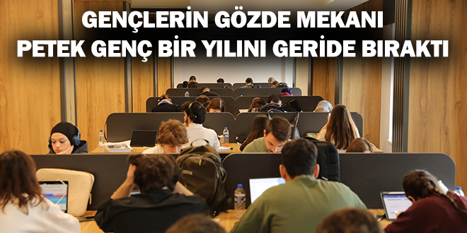 GENÇLERİN GÖZDE MEKANI PETEK GENÇ BİR YILINI GERİDE BIRAKTI