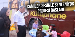 CAMİLER SESİNLE ŞENLENİYOR PROJESİ BAŞLADI